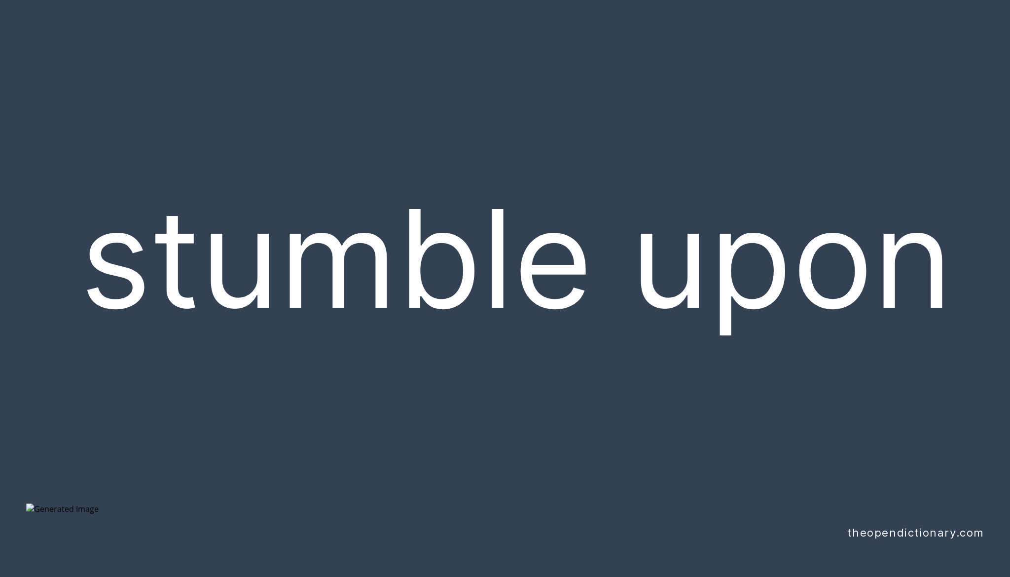 stumble-upon-phrasal-verb-stumble-upon-definition-meaning-and-example